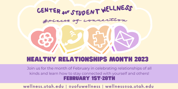 Center for Student Wellness Healthy Relationships Month 2023 - February 1st to 28th